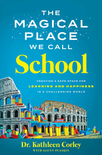 The Magical Place We Call School: Creating a Safe Space for Learning and Happiness in a Challenging World book cover by Kathleen Corley