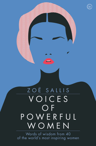 Voices of Powerful Women: Words of Wisdom from 40 of the World's Most Inspiring Women book cover by Zoe Sallis