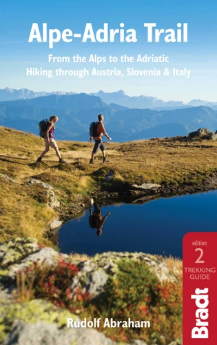 Alpe-Adria Trail: From the Alps to the Adriatic: A Guide to Hiking through Austria, Slovenia and Italy book cover by Rudolf Abraham