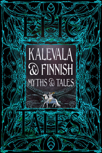 Kalevala & Finnish Myths & Tales: Epic Tales (Gothic Fantasy) book cover by 