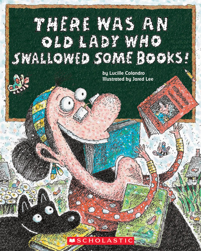 There Was an Old Lady Who Swallowed Some Books! book cover by Lucille Colandro