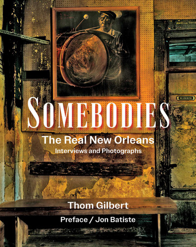 Somebodies: The Real New Orleans book cover by Thom Gilbert