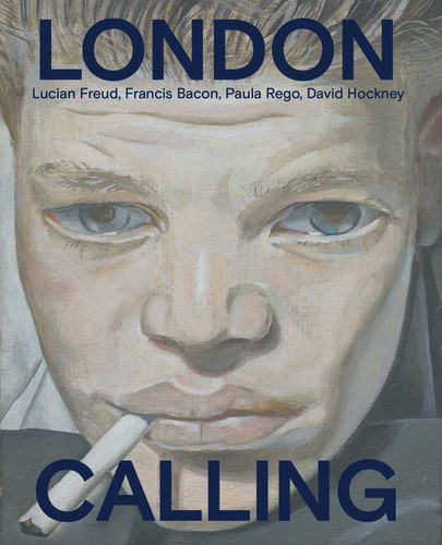 London Calling: Francis Bacon, David Hockney, Paula Rego, Lucian Freud book cover by 