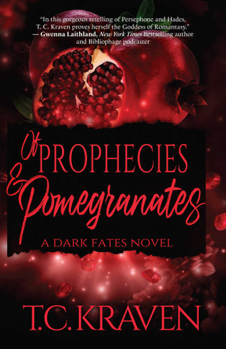 Of Prophecies & Pomegranates: A Dark Fates Novel (The Dark Fates Series) book cover by T.C. Kraven