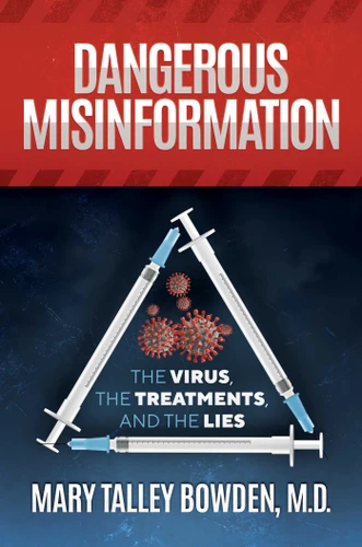Dangerous Misinformation: The Virus, the Treatments, and the Lies book cover by Mary Talley Bowden