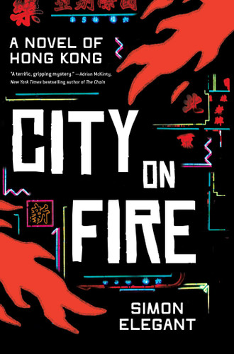 City on Fire: A Novel of Hong Kong book cover by Simon Elegant