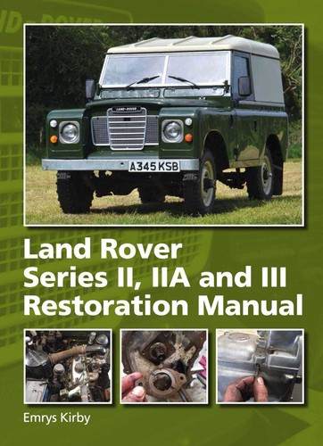 Land Rover Series II,IIA and III Restoration Manual book cover by Emrys Kirby