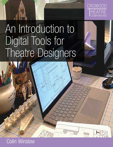 An Introduction to Digital Tools for Theatre Designers (Crowood Theatre Companions) book cover by Colin Winslow