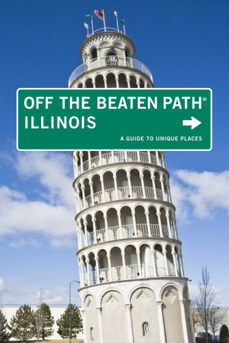 Illinois Off the Beaten Path®: A Guide To Unique Places (Off the Beaten Path Series) book cover by Lyndee Henderson