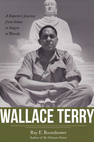 Wallace Terry: A Reporter's Journey from Selma to Saigon to Bloods book cover by Ray E. Boomhower