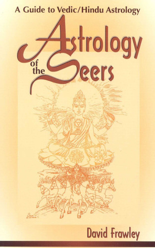 Astrology of the Seers: A Guide to Vedic/Hindu Astrology book cover by David Frawley