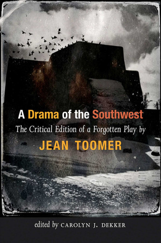 A Drama of the Southwest: The Critical Edition of a Rediscovered Play book cover by Jean Toomer