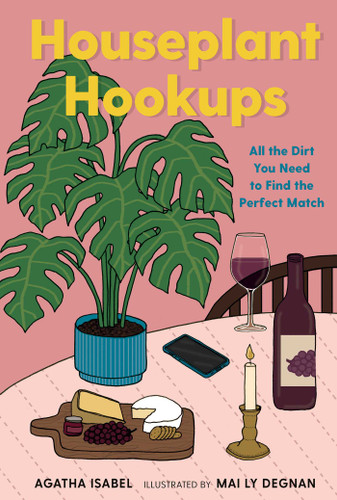 Houseplant Hookups: All the Dirt You Need to Find the Perfect Match book cover by Agatha Isabel