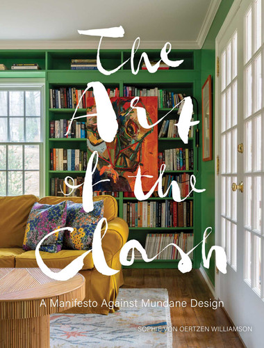 The Art of the Clash: A Manifesto Against Mundane Design book cover by Sophie von Oertzen Williamson