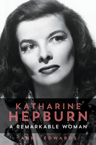 Katharine Hepburn: A Remarkable Woman book cover by Anne Edwards