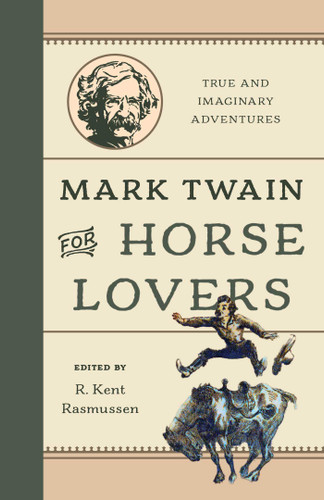Mark Twain for Horse Lovers: True and Imaginary Adventures with Horses and Their Kin book cover by R. Kent Rasmussen
