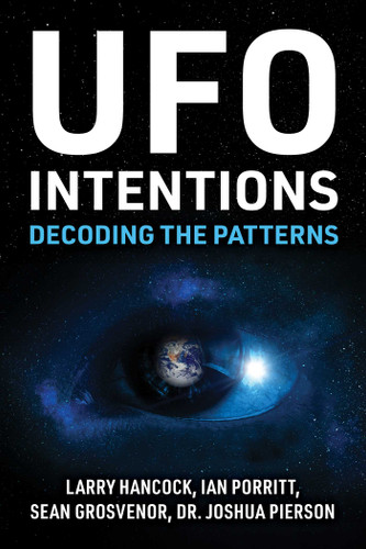 UFO Intentions: Decoding the Patterns book cover by Larry Joe Hancock, Ian Porritt, Sean Grosvenor, Joshua Pierson