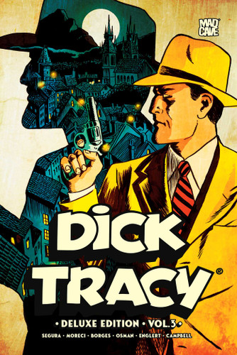 Dick Tracy Vol. 3 Deluxe Edition (Dick Tracy) book cover by Alex Segura, Michael Moreci, Chantelle Aimee-Osman