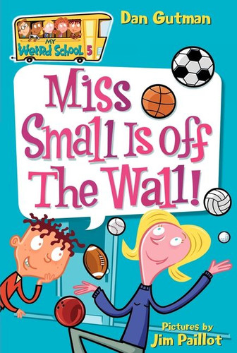 My Weird School #5: Miss Small Is off the Wall! (My Weird School #5) book cover by Dan Gutman