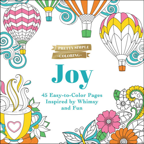 Pretty Simple Coloring: Joy: 45 Easy-to-Color Pages Inspired by Whimsy and Fun (Pretty Simple Coloring) book cover by Adams Media