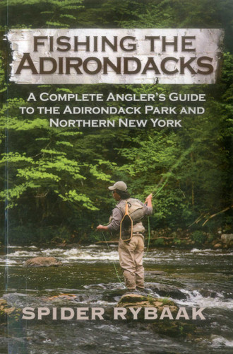 Fishing the Adirondacks: A Complete Angler's Guide to the Adirondack Park and Northern New York book cover by Spider Rybaak