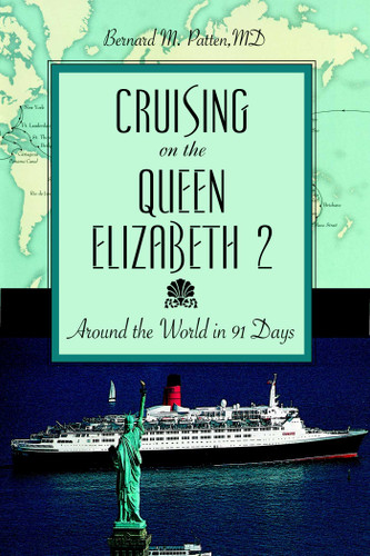 Cruising on the Queen Elizabeth 2: Around the World in 91 Days book cover by Bernard M. Patten