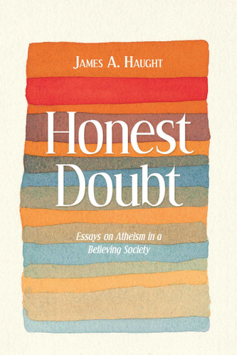 Honest Doubt: Essays on Atheism in a Believing Society book cover by James A. Haught