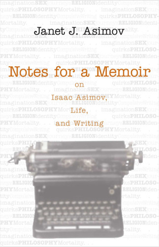 Notes for a Memoir: On Isaac Asimov, Life, And Writing book cover by Janet Asimov