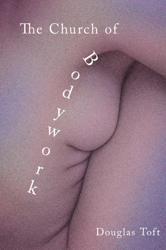 The Church of Bodywork book cover by Douglas Toft