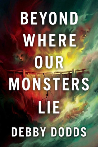 Beyond Where Our Monsters Lie book cover by Debby Dodds