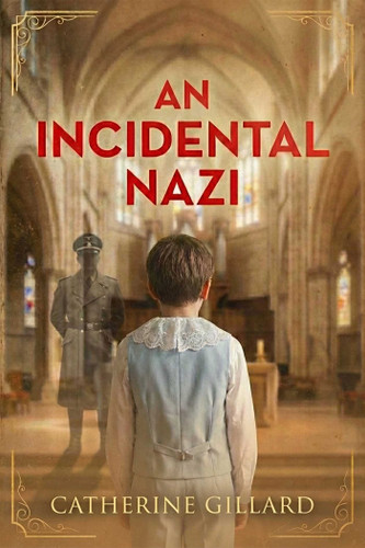 An Incidental Nazi book cover by Catherine Gillard