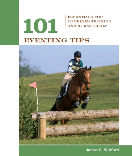 101 Eventing Tips: Essentials For Combined Training And Horse Trials (101 Tips) book cover by James Wofford