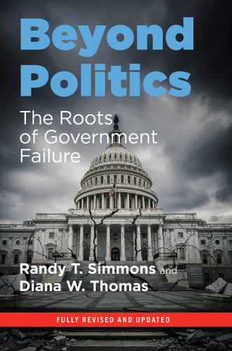 Beyond Politics: The Roots of Government Failure book cover by Randy T. Simmons, Diana W. Thomas
