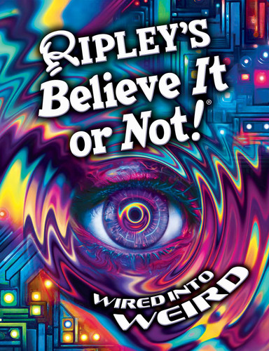 Ripley's Believe It or Not! Wired Into Weird (ANNUAL) book cover by 