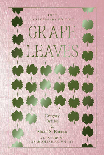 Grape Leaves: A Century of Arab American Poetry book cover by Gregory Orfalea, Sharif S. Elmusa