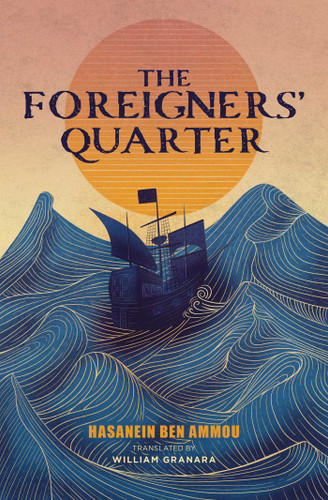 The Foreigners' Quarter: A novel book cover by Hasanein Ben Ammou