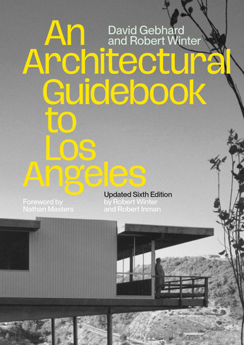 An Architectural Guidebook to Los Angeles: Updated Sixth Edition book cover by David Gebhard, Robert Winter, Robert Inman