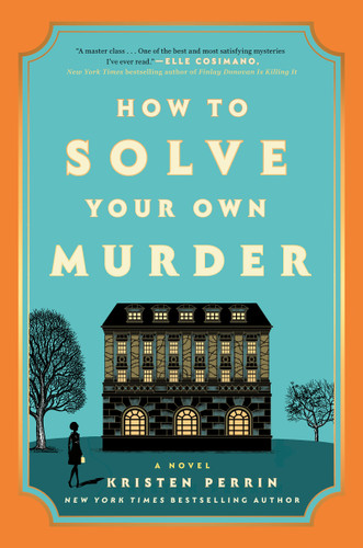 How to Solve Your Own Murder: A Novel (Castle Knoll Files) book cover by Kristen Perrin