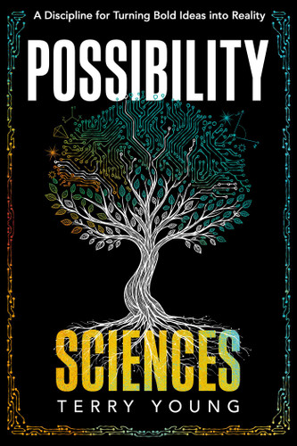 Possibility Sciences: A Discipline for Turning Bold Ideas into Reality book cover by Terry Young