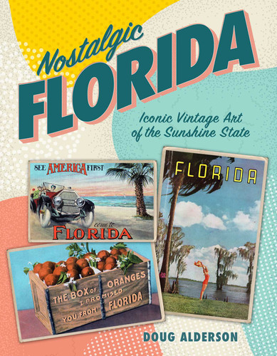 Nostalgic Florida: Iconic Vintage Art of the Sunshine State book cover by Doug Alderson