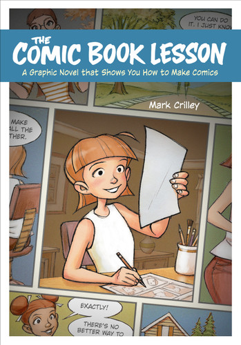The Comic Book Lesson: A Graphic Novel That Shows You How to Make Comics book cover by Mark Crilley