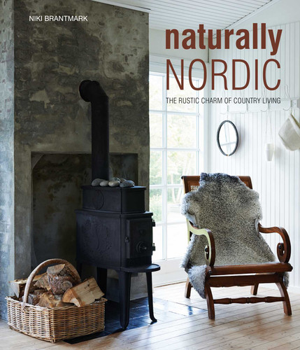 Naturally Nordic: The rustic charm of country living book cover by Niki Brantmark