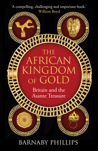 The African Kingdom of Gold: Britain and the Asante Treasure book cover by Barnaby Phillips