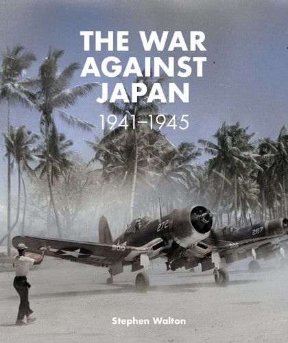 The War Against Japan: 1941 –1945 book cover by Stephen Walton