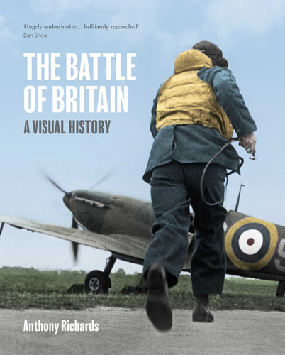 The Battle of Britain: A Visual History book cover by Anthony Richards