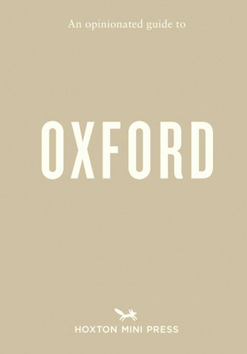 An Opinionated Guide to Oxford (Opinionated Guides) book cover by Hester Underhill