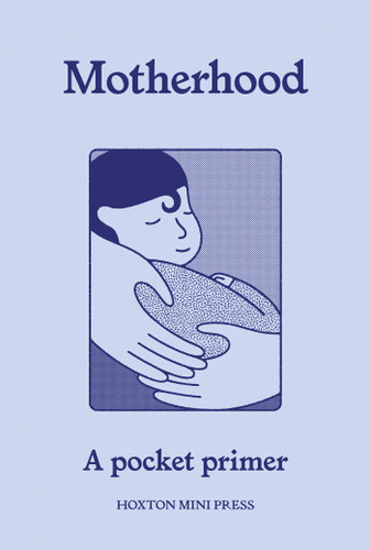 Motherhood (Pocket Primers) book cover by Nell Frizzell