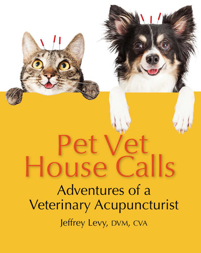 Pet Vet House Calls: Adventures in Veterinary Acupuncture book cover by Jeffrey Levy