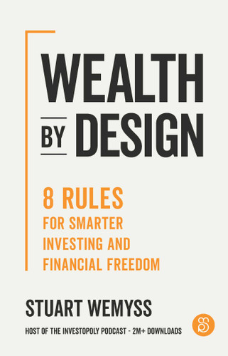 Wealth by Design: 8 rules for smarter investing and financial freedom book cover by Stuart Wemyss