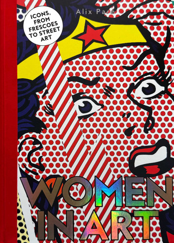 Women in Art: Icons, from Frescoes to Street Art book cover by Alix  Paré